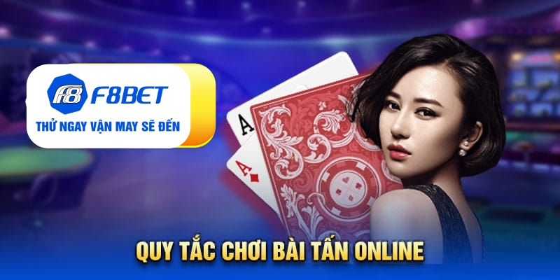 Quy tắc chơi bài tấn online